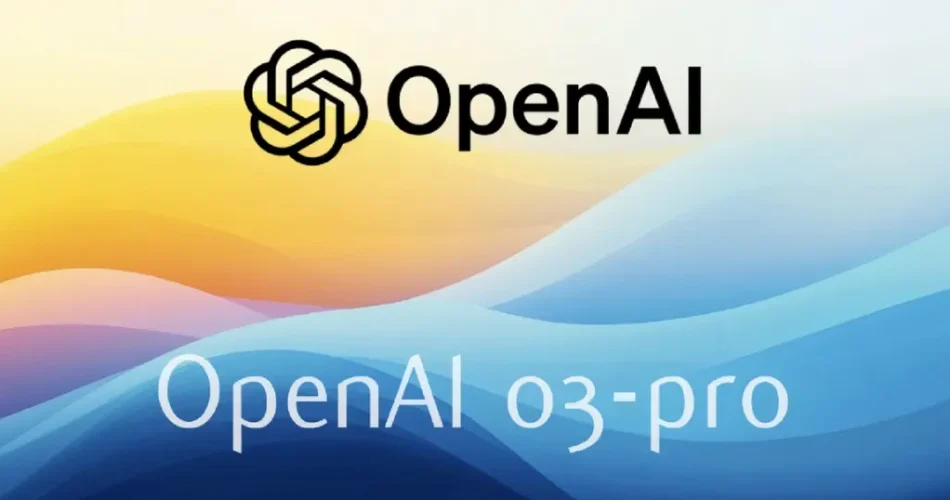 انتشار مدل o3 pro از کمپانی openai