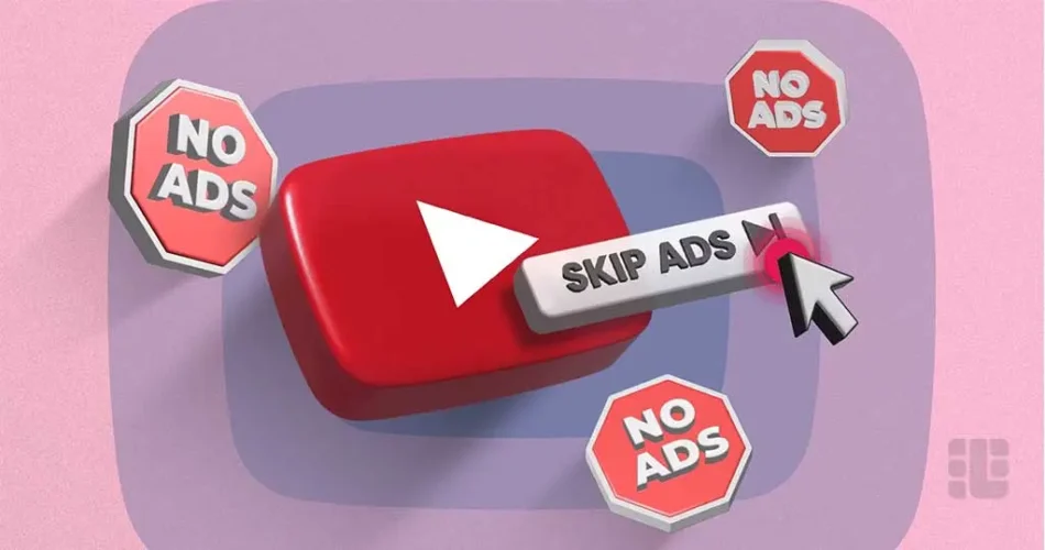 راهنمای حذف تبلیغات یوتیوب