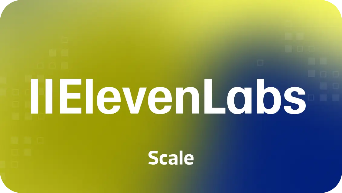 Elevenlabs  Scale